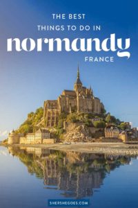 The 20 Best Things to Do in Normandy, France