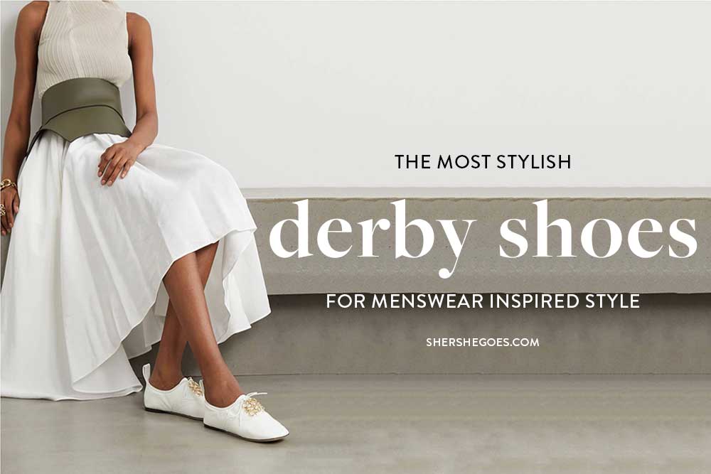 6 Derby Shoes Women Should Style This Season! (2021)