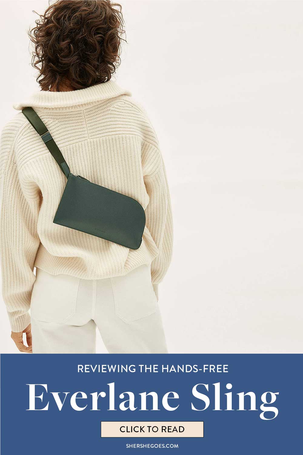 Everlane Leather Sling Bag Review: Hands Free or Hands Down?