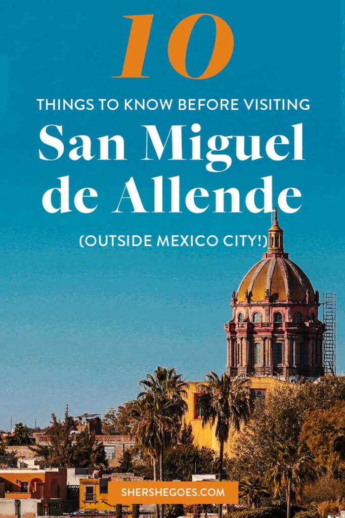 10 Reasons You'll Fall Under the Spell of San Miguel de Allende, Mexico