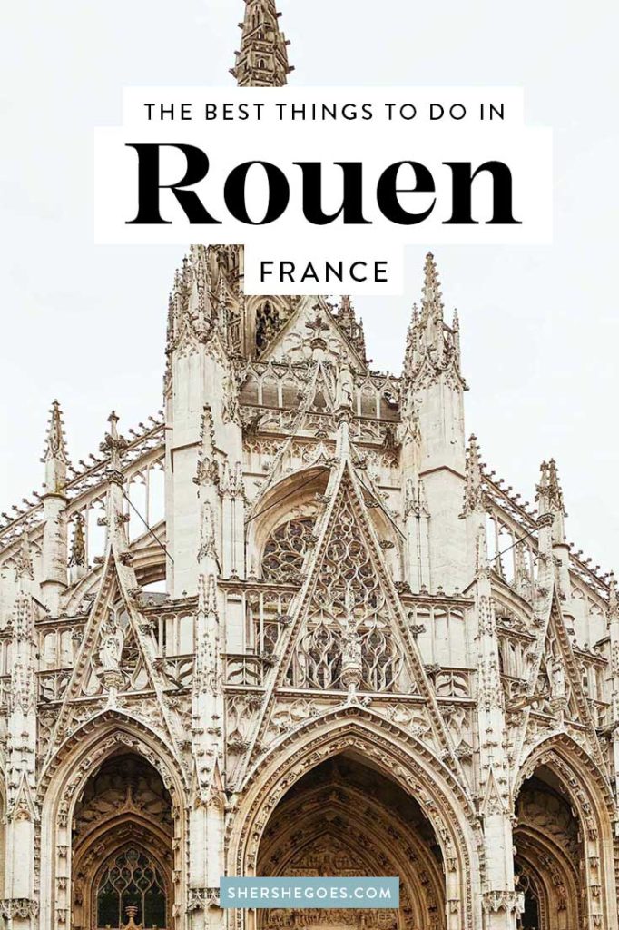 Exploring Rouen, France: Normandy's Medieval Jewel