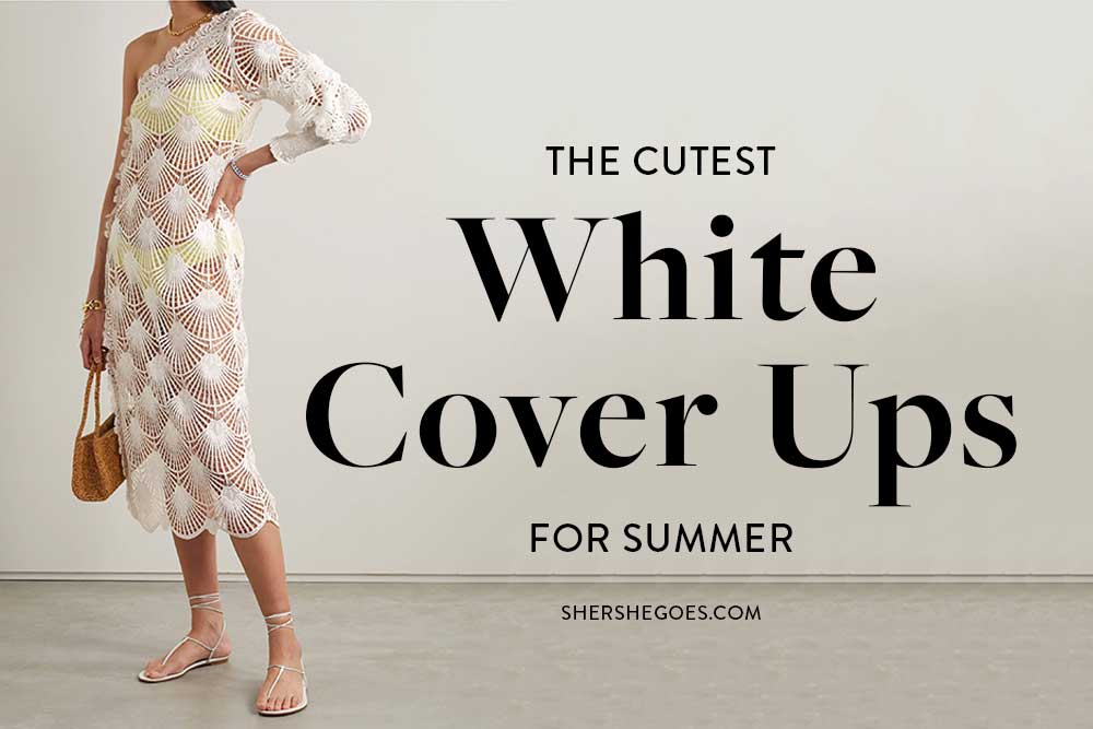 Bright White: The Cutest Swim Cover Ups (2021)