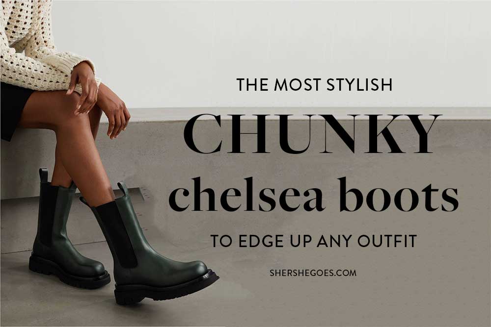 The Best Chunky Chelsea Boots to Make a Statement 2023