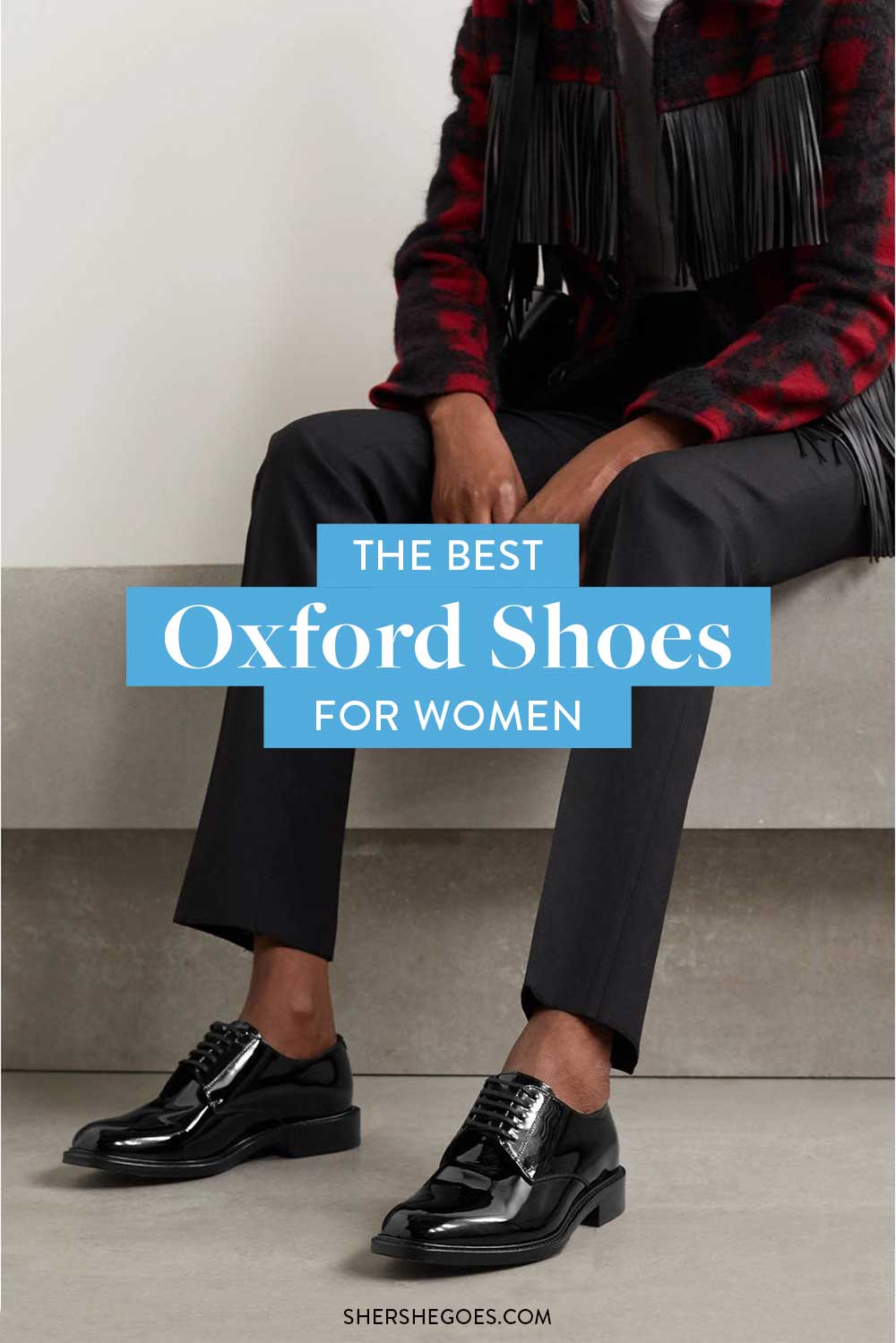 Classics Rediscovered: The 7 Best Oxford Shoes for Women! (2021)